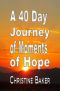 A 40 Day Journey of Moments of Hope