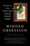 Winged Obsession · The Pursuit of the World's Most Notorious Butterfly Smuggler