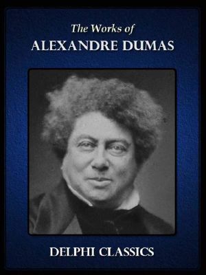 Works of Alexandre Dumas (Illustrated)