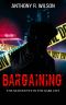 Bargaining (Book Four of the Silhouette in the Dark City)