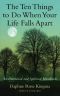 The Ten Things to Do When Your Life Falls Apart · An Emotional and Spiritual Handbook