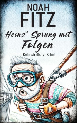 Heinz' Sprung mit Folgen · Kein wirklicher Krimi
