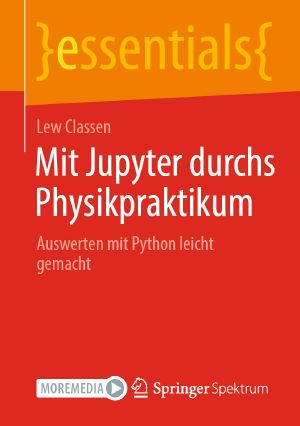 Mit Jupyter durchs Physikpraktikum · Auswerten mit Python leicht gemacht