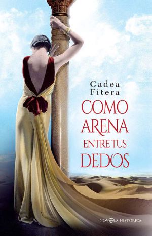 Como Arena Entre Tus Dedos (Novela Histórica)