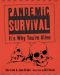 Pandemic Survival · It's Why You're Alive