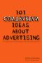 101 Contrarian Ideas About Advertising · The Strange World of Advertising in 101 Delicious Bite-Sized Pieces