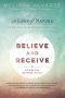 Believe and Receive