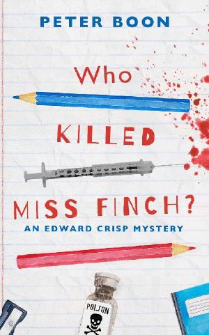 Who Killed Miss Finch? · A Quirky Whodunnit With a Heart (An Edward Crisp Mystery Book 1)