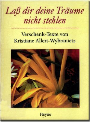 Laß dir deine Träume nicht stehlen