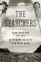 The Searchers · the Making of an American Legend