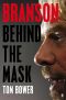 Branson · Behind the Mask