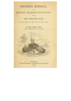 Polynesian Mythology and Ancient Traditional History of the New Zealanders