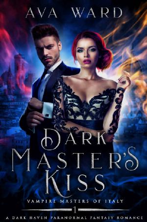 Dark Master's Kiss: Vampire Masters of Italy #1: A Dark Haven Paranormal Fantasy Romance