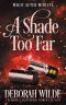 A Shade Too Far: A Humorous Paranormal Women’s Fiction