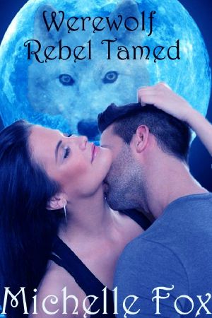 Werewolf Rebel Tamed (Werewolf Romance · Taming Her Beast)