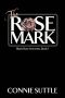 The Rose Mark · Black Rose Sorceress, Book 1
