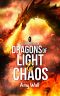 Dragons of Light and Chaos: the Spinners of Time, #1