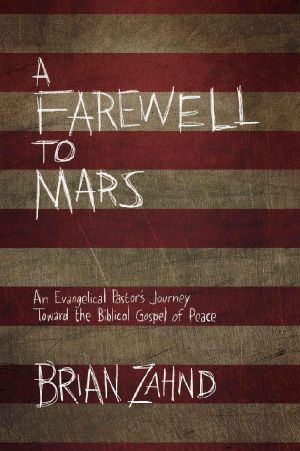 A Farewell to Mars · An Evangelical Pastor's Journey Toward the Biblical Gospel of Peace