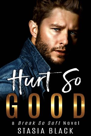 Hurt So Good · A Break So Soft Novel