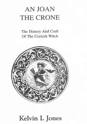 AN JOAN THE CRONE · The History And Craft of the Cornish Witch