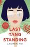 Last Tang Standing · 2020’s Most Hilarious, Heartwarming Debut Rom-Com for Fans of Crazy Rich Asians