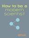 How to Be a Modern Scientist