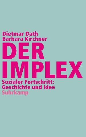 Der Implex · Sozialer Fortschritt · Geschichte und Idee