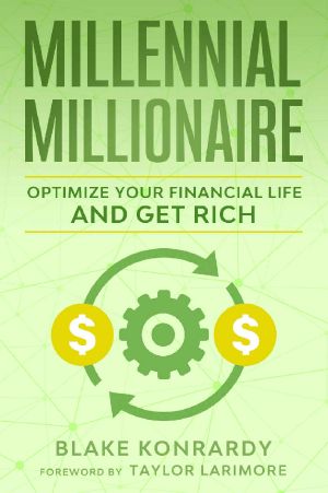 Millennial Millionaire · Optimize Your Financial Life and Get Rich