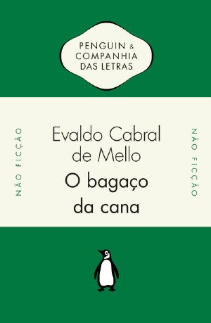 O Bagaço Da Cana · Os Engenhos De Açúcar Do Brasil Holandês