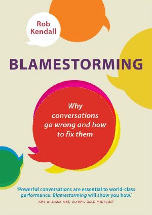 Blamestorming · Why Conversations Go Wrong and How to Fix Them