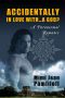 ACCIDENTALLY IN LOVE WITH...A GOD? (A Paranormal Romance)