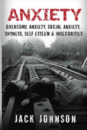 Anxiety · Overcome Anxiety, Social Anxiety, Shyness, Self Esteem & Insecurities (Overcome Fear, Social Anxiety Cure, Anxiety Free, Confidence, Belief & Self Esteem)