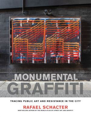 Monumental Graffiti · Tracing Public Art and Resistance in the City