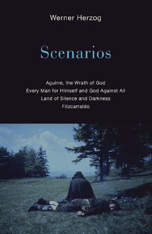 Scenarios · Aguirre, the Wrath of God · Every Man for Himself and God Against All · Land of Silence and Darkness · Fitzcarraldo