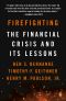 Firefighting, The Financial Crisis and Its Lessons