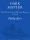 Dark Matter · The Private Life of Sir Isaac Newton