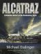 Alcatraz · A Definitive History of the Penitentiary Years