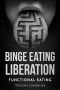 Binge Eating Liberation · Functional Eating