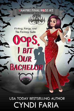 Oops, I Bit Our Bachelor: A Paranormal Chick Lit Romance (Vampire Final Rose Book 2)