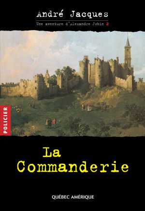 Alexandre Jobin 2 · La Commanderie