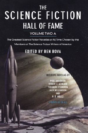 The Science Fiction Hall of Fame, Volume Two A · The Greatest Science Fiction Novellas of All Time Chosen by the Members of the Science Fiction Writers of America