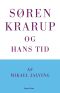 Søren Krarup - og hans tid