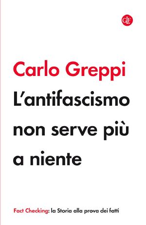 L'Antifascismo Non Serve Più a Niente