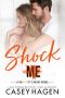 Shock Me: An Opposites Attract Standalone Romance in the So Wrong It's Right Series