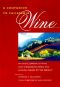 A Companion to California Wine · An Encyclopedia of Wine and Winemaking From the Mission Period to the Present