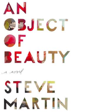 An Object of Beauty · A Novel