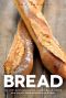 Bread: The Very Best Recipes for Loaves, Rolls, Knots and Twists From Around the World