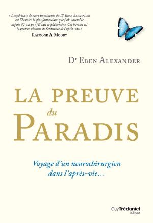 La Preuve Du Paradis - Voyage D'Un Neurochirurgien Dans L'après-Vie…