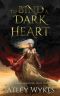 To Bind A Dark Heart : A Dark Fantasy Romance (Sands of Maeoris Book 1)