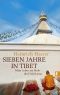 Sieben Jahre in Tibet · Mein Leben am Hofe des Dalai Lama